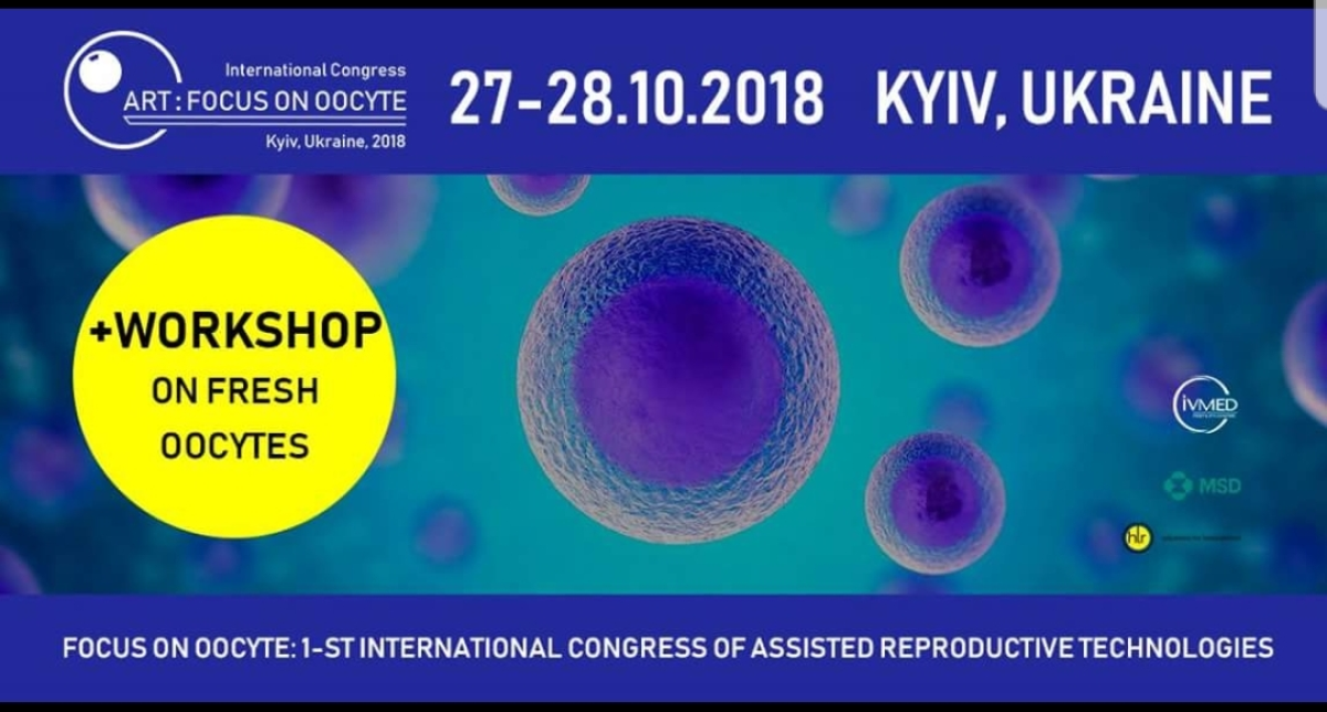 INTERNATIONAL CONGRESS FOR ASSISTED REPRODUCTIVE TECHNOLOGIES, FOCUS ON: OOCYTE