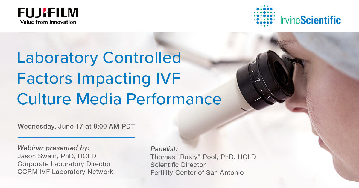 WEBINAR- Laboratory Controlled Factors Impacting IVF Culture Media Performance